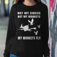 Not My Circus Not My Monkeys My Monkeys Fly Witch Halloween Sweatshirt Gifts for Her