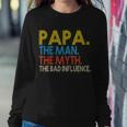 Papa Man Myth The Bad Influence Retro Tshirt Sweatshirt Gifts for Her