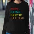 Poppy The Man The Myth The Legend Sweatshirt Gifts for Her