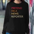 Pretend Im A News Reporter Lazy Halloween Party Costume Sweatshirt Gifts for Her