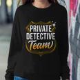 Private Detective Team Spy Investigator Investigation Cute Gift Sweatshirt Gifts for Her