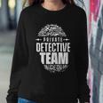 Private Detective Team Spy Investigator Observation Cute Gift Sweatshirt Gifts for Her