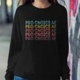 Pro Choice Af Reproductive Rights Cute Gift V2 Sweatshirt Gifts for Her