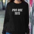 Pro Choice Pro Roe 1973 Vs Wade My Body My Choice Womens Rights Sweatshirt Gifts for Her