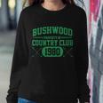 Property Of Bushwood Country Club Est 1980 Golf Club Sweatshirt Gifts for Her