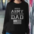 Proud Army National Guard Dad Funny Gift US Military Gift Sweatshirt Gifts for Her