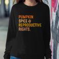 Pumpkin Spice Reproductive Rights Cool Gift Fall Feminist Choice Gift Sweatshirt Gifts for Her