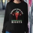 Pumpkin Spice Reproductive Rights Fall Feminist Pro Choice Cute Gift Sweatshirt Gifts for Her