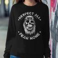Respect All - Fear None Sweatshirt Gifts for Her
