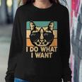 Retro I Do What I Want Funny Cat Lover Sweatshirt Gifts for Her