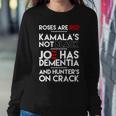 Roses Are Red Kamalas Not Black Joe Has Dementia And Hunters On Crack Tshirt Sweatshirt Gifts for Her