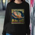 Save The World Make Art Painters Graphic Artists Potters Sweatshirt Gifts for Her