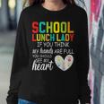 School Lunch Lady Squad Cafeteria Crew Should See My Hands Back To School Sweatshirt Gifts for Her