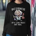 Science Its Like Magic But Real Tshirt Sweatshirt Gifts for Her