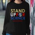 Stand Up For Science March For Science Earth Day Sweatshirt Gifts for Her