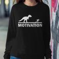 T-Rex Motivation Sweatshirt Gifts for Her