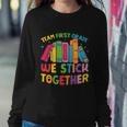 Team First Grade We Stick Toghether Back To School Sweatshirt Gifts for Her