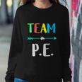 Team P E School Strong Physical Funny Teacher Sweatshirt Gifts for Her