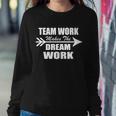 Team Work Makes The Dream Work Sweatshirt Gifts for Her
