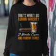 Thats What I Do Drink Whiskey Smoke Cigars And I Know Things Sweatshirt Gifts for Her