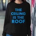 The Ceiling Is The Roof Mj Funny Quote Sweatshirt Gifts for Her