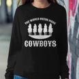 The World Needs More Cowboys Tshirt Sweatshirt Gifts for Her