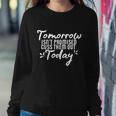 Tomorrow Isnt Promised Cuss Them Out Today Funny Gift Sweatshirt Gifts for Her