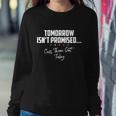 Tomorrow Isnt Promised Cuss Them Out Today Funny Meme Great Gift Sweatshirt Gifts for Her