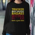 Trucker Badass Job Title Sweatshirt Gifts for Her