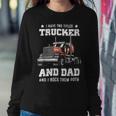 Trucker Trucker And Dad Quote Semi Truck Driver Mechanic Funny_ V4 Sweatshirt Gifts for Her