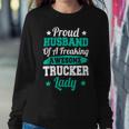 Trucker Trucking Truck Driver Trucker Husband Sweatshirt Gifts for Her