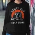 Trucker Worlds Best Truck Driver Trailer Truck Trucker Vehicle Sweatshirt Gifts for Her