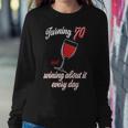 Turning 70 And Wining About It Everyday Sweatshirt Gifts for Her