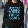 Untapped Lands Are Why I Have Trust Issues Tshirt Sweatshirt Gifts for Her