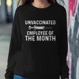 Unvaccinated Employee Of The Month V2 Sweatshirt Gifts for Her