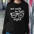 Walk By Faith Not By Sight Christian Tshirt Sweatshirt Gifts for Her