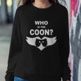 Who Is The Coon Sweatshirt Gifts for Her