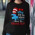 Why Fit In When You Were Born To Stand Out Autism Tshirt Sweatshirt Gifts for Her