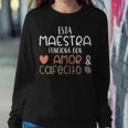 Womens Maestra Amor Cafecito Bilingual Spanish Teacher Sweatshirt Gifts for Her