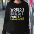 Worlds Best Farter I Mean Father Tshirt Sweatshirt Gifts for Her