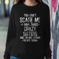 You Cant Scare Me I Have Three Crazy Sisters Funny Brother Sweatshirt Gifts for Her