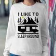 I Like To Sleep Around Camper Sweatshirt Gifts for Her