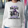 My Broom Broke So Now I Ride A Motorcycle Witch Halloween Sweatshirt Gifts for Her