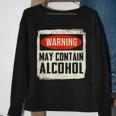 May Contain Alcohol Funny Alcohol Drinking Party  Sweatshirt