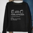 Abibliophobia Noun The Fear Of Running Out Of Books Gift Sweatshirt Gifts for Old Women
