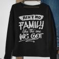 Aint No Family Like The One We Got Funny Family Sweatshirt Gifts for Old Women