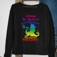 Always Be Yourself Unless You Can Be A Dragon Sweatshirt Gifts for Old Women