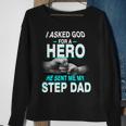 Asked God For A Hero He Sent Me My Step Dad Sweatshirt Gifts for Old Women