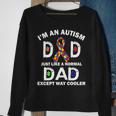 Autism Dad Just Like A Normal Dad But Way Cooler Sweatshirt Gifts for Old Women