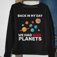 Back In My Day We Had Nine Planets Tshirt Sweatshirt Gifts for Old Women